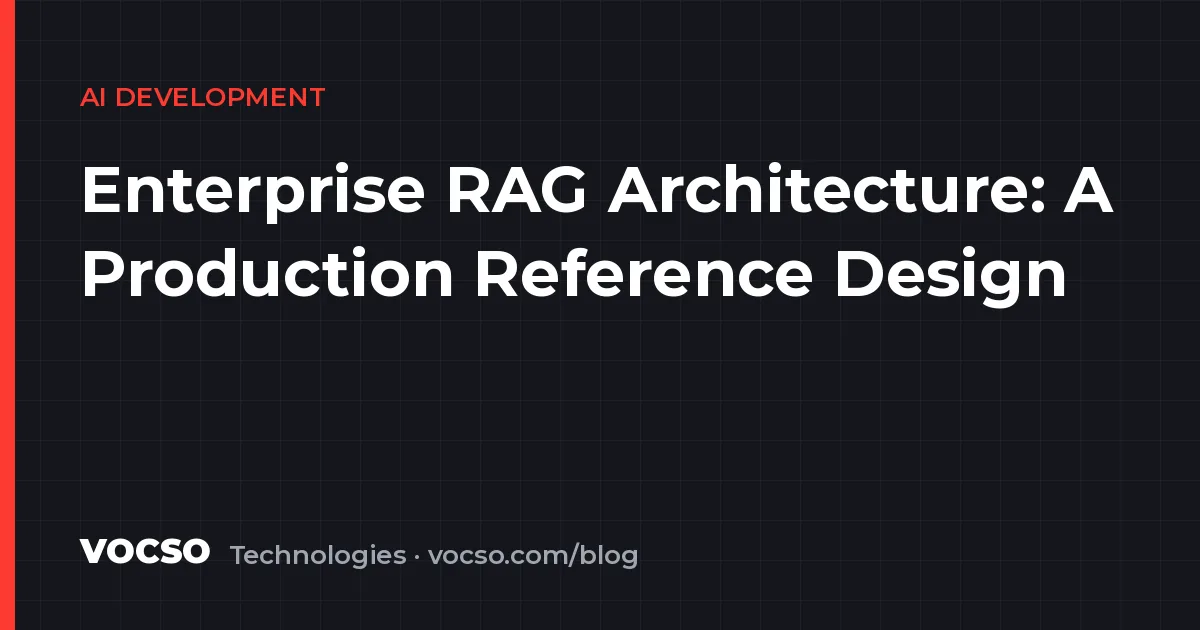 Enterprise RAG Architecture: A Production Reference Design